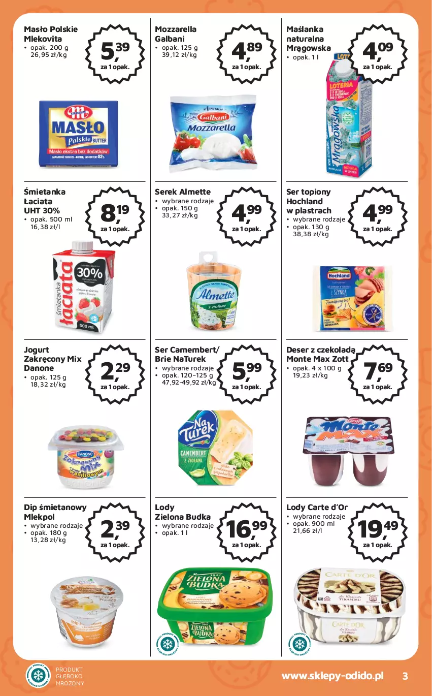 Gazetka promocyjna Odido - Gazetka - ważna 30.06 do 13.07.2023 - strona 3 - produkty: Almette, Brie, Camembert, Danone, Deser, Galbani, Hochland, Jogurt, Lody, Maślanka, Masło, Mleko, Mlekovita, Monte, Mozzarella, NaTurek, Ser, Ser topiony, Serek, Top, Zielona Budka, Zott