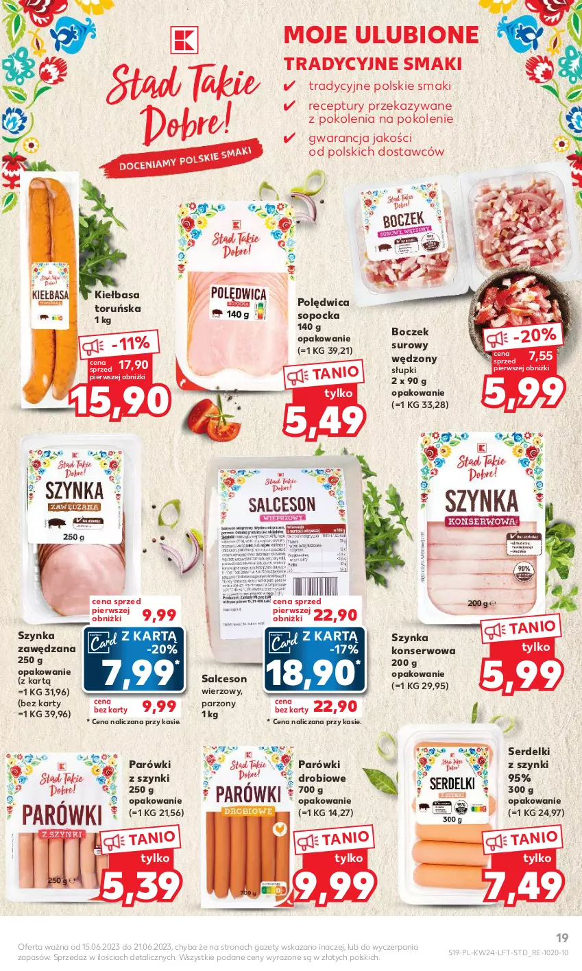 Gazetka promocyjna Kaufland - Gazetka tygodnia - ważna 15.06 do 21.06.2023 - strona 19 - produkty: Boczek, Kiełbasa, Parówki, Parówki z szynki, Polędwica, Salceson, Ser, Serdelki, Szynka, Szynka konserwowa