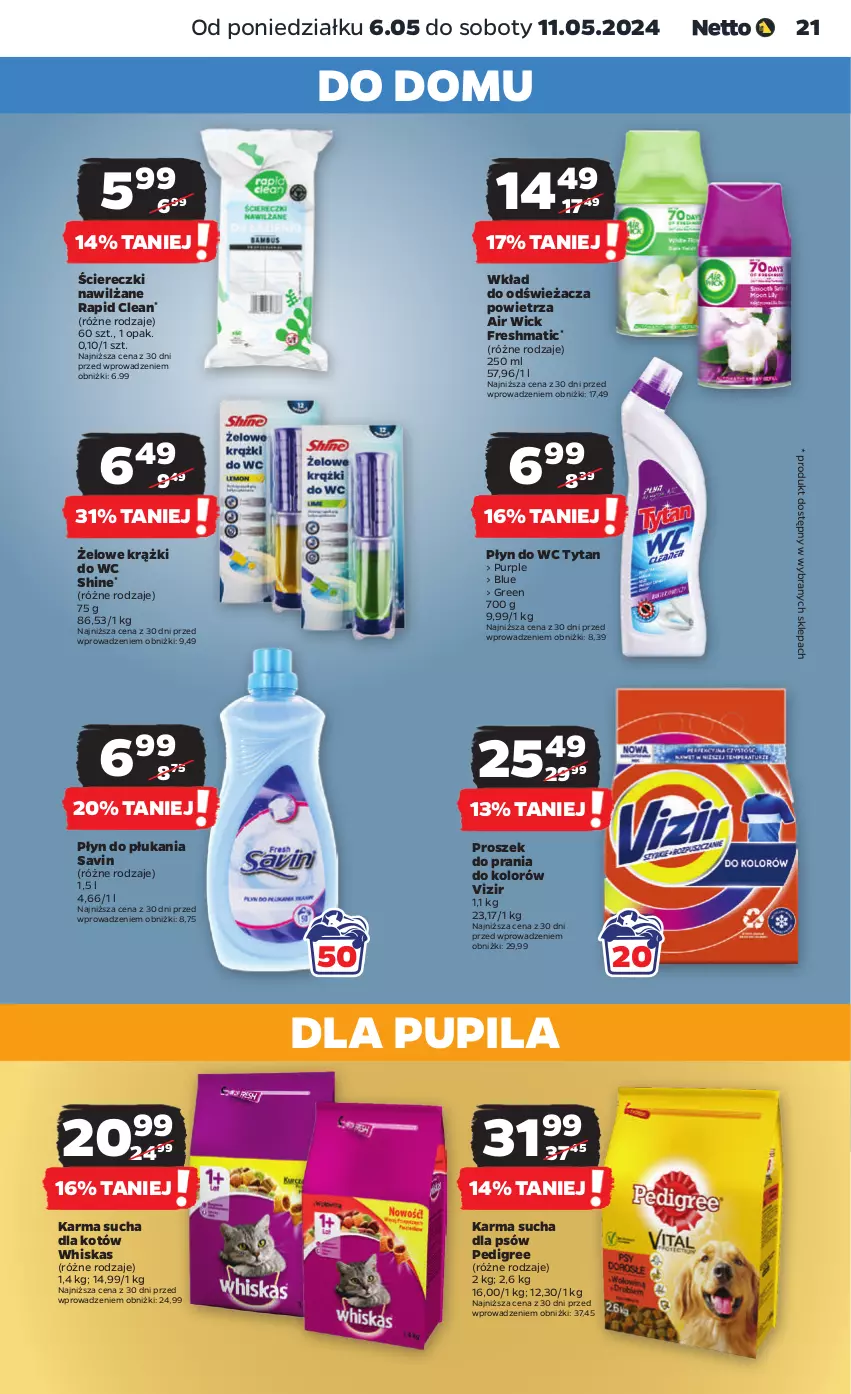 Gazetka promocyjna Netto - Od Poniedziałku - ważna 06.05 do 11.05.2024 - strona 21 - produkty: Air Wick, Pedigree, Płyn do płukania, Płyn do wc, Proszek do prania, Pur, Tytan, Vizir, Whiskas