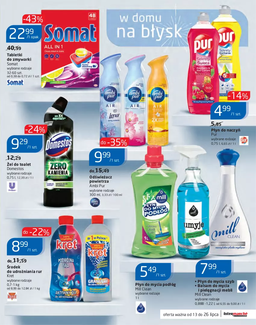 Gazetka promocyjna Intermarche - Chemia - ważna 13.07 do 26.07.2021 - strona 5 - produkty: Ambi Pur, Domestos, Kret, Odświeżacz powietrza, Płyn do mycia, Płyn do mycia podłóg, Pur, Somat, Tablet, Tabletki do zmywarki, Zmywarki