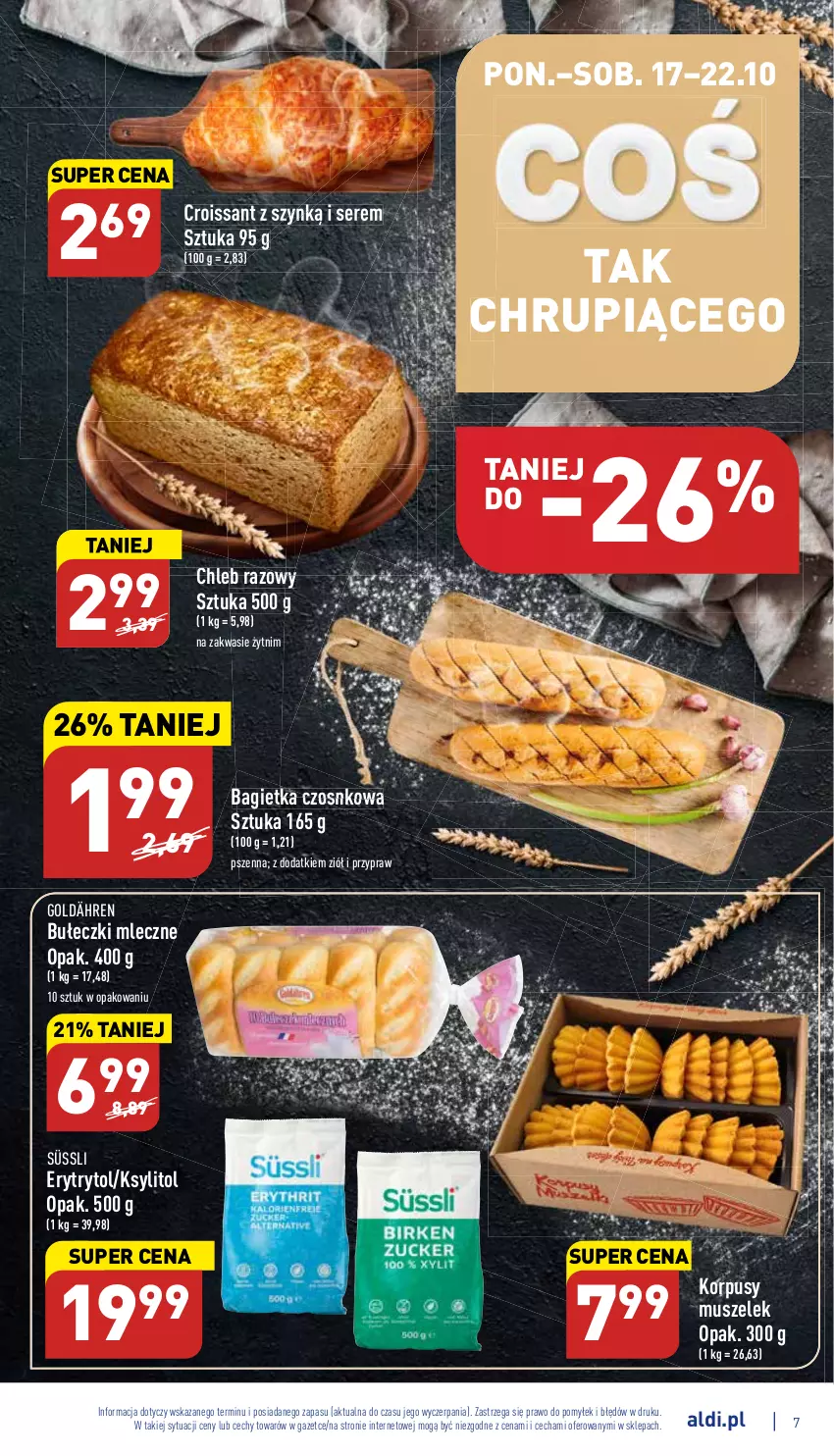 Gazetka promocyjna Aldi - Pełny katalog - ważna 17.10 do 22.10.2022 - strona 7 - produkty: Bagietka, Bagietka czosnkowa, Bułeczki, Bułeczki mleczne, Chleb, Croissant, Korpusy, Ksylitol, Mus, Ser