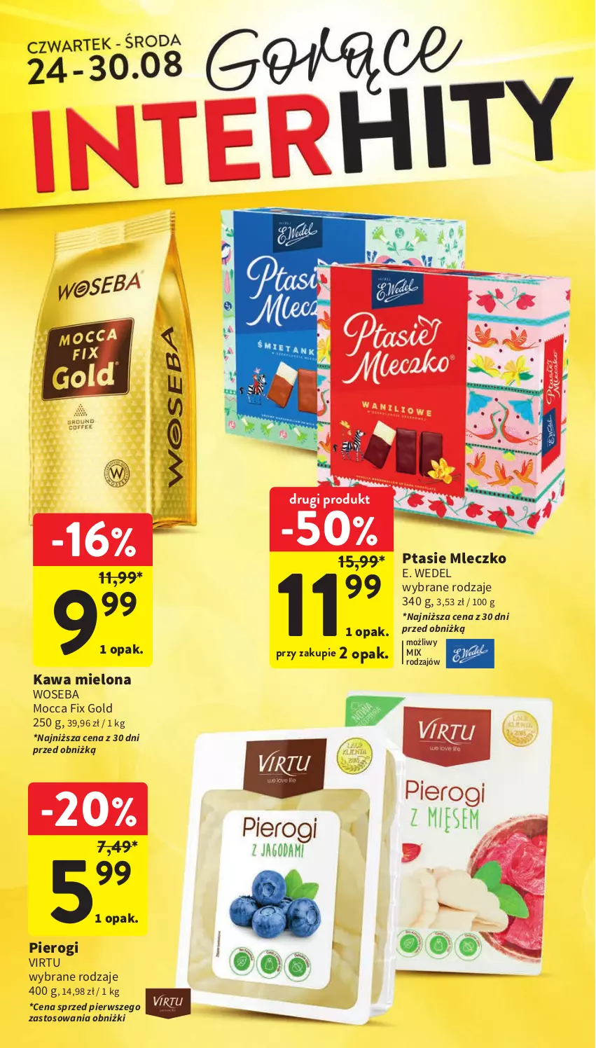 Gazetka promocyjna Intermarche - Gazetka Intermarche - ważna 24.08 do 30.08.2023 - strona 5 - produkty: E. Wedel, Kawa, Kawa mielona, Mleczko, Mocca Fix Gold, Pierogi, Ptasie mleczko, Virtu, Woseba