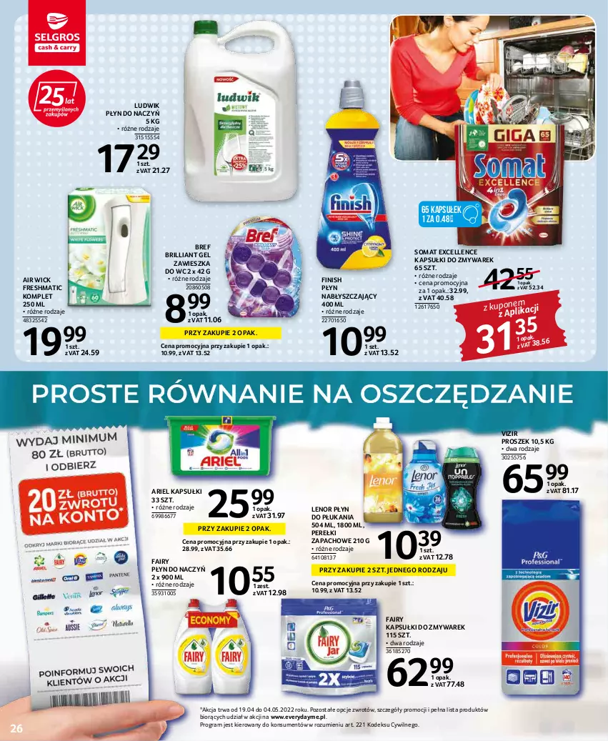 Gazetka promocyjna Selgros - Oferta spożywcza - ważna 19.04 do 04.05.2022 - strona 26 - produkty: Air Wick, Ariel, Bref, Fa, Fairy, Finish, Gra, Lenor, Ludwik, Perełki zapachowe, Płyn do płukania, Płyn nabłyszczający, Somat, Vizir, Zawieszka do wc