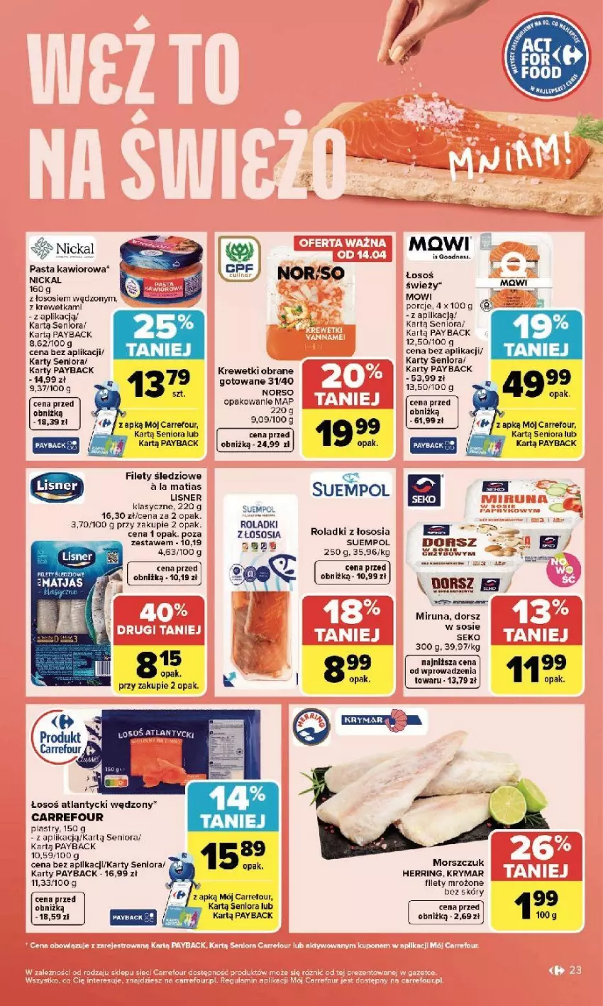 Gazetka promocyjna Carrefour - Gazetka Zmieniliśmy się dla Ciebie - ważna 13.04 do 18.04.2026 - strona 25 - produkty: Dorsz, Fa, Kawior, Krewetki, LG, Matjas, Miruna, SEKO, Ser, Sos, Suempol