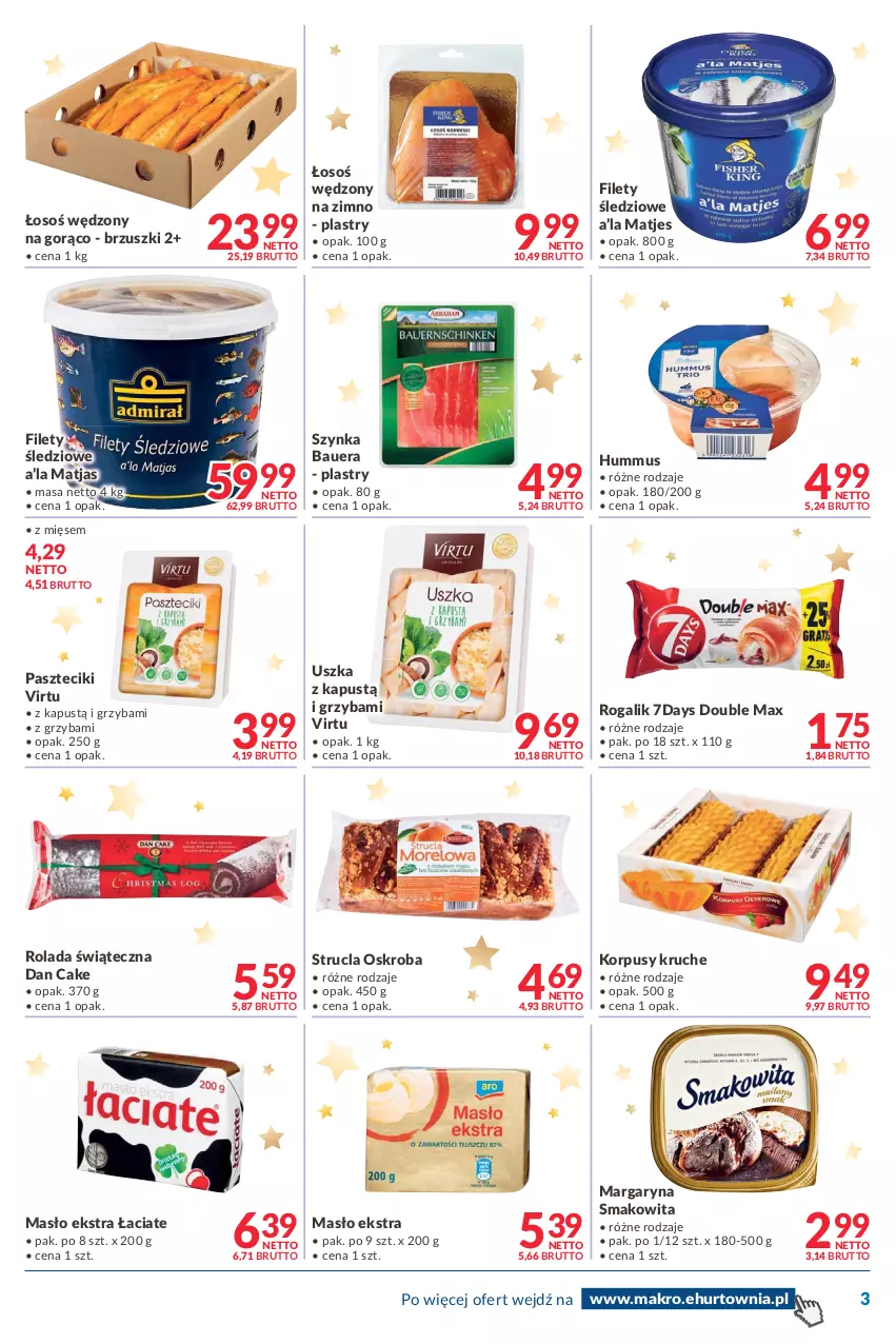 Gazetka promocyjna Makro - [Oferta promocyjna] Dostawa - ważna 14.12 do 24.12.2021 - strona 3 - produkty: Dan Cake, Hummus, Kapustą, Korpusy, Margaryna, Masło, Matjas, Mus, Rogal, Rolada, Smakowita, Strucla, Szynka, Virtu