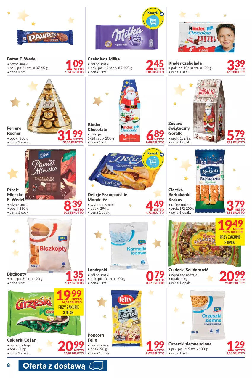 Gazetka promocyjna Makro - [Oferta promocyjna] Dostawa - ważna 14.12 do 24.12.2021 - strona 8 - produkty: Baton, Biszkopty, Ciastka, Cukier, Cukierki, Czekolada, Delicje, E. Wedel, Felix, Ferrero, Ferrero Rocher, Góralki, Kinder, Krakus, Milka, Mleczko, Orzeszki, Orzeszki ziemne, Popcorn, Ptasie mleczko