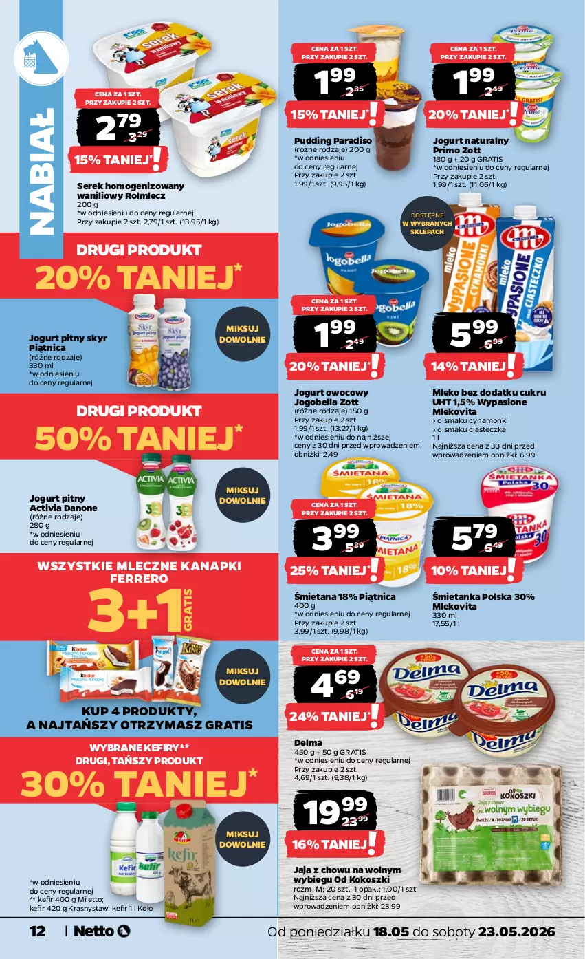 Gazetka promocyjna Netto - Od Poniedziałku - ważna 18.05 do 23.05.2026 - strona 12 - produkty: Activia, Bell, Bella, Danone, Delma, Ferrero, Gra, Jaja, Jogobella, Jogurt, Jogurt naturalny, Jogurt owocowy, Jogurt pitny, Kefir, Kokos, Kosz, Mleko, Mlekovita, Piątnica, Pudding, Rolmlecz, Ser, Serek, Serek homogenizowany, Zott