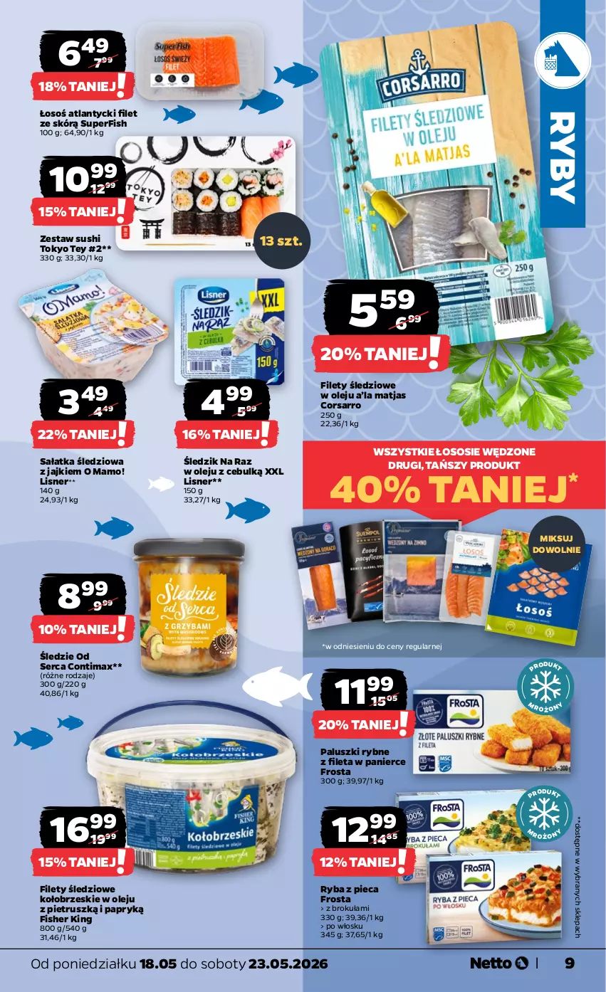 Gazetka promocyjna Netto - Od Poniedziałku - ważna 18.05 do 23.05.2026 - strona 9 - produkty: Frosta, Lisner, Matjas, Olej, Paluszki rybne, Piec, Ryba, Sałat, Sałatka, Ser, Sos, Sushi