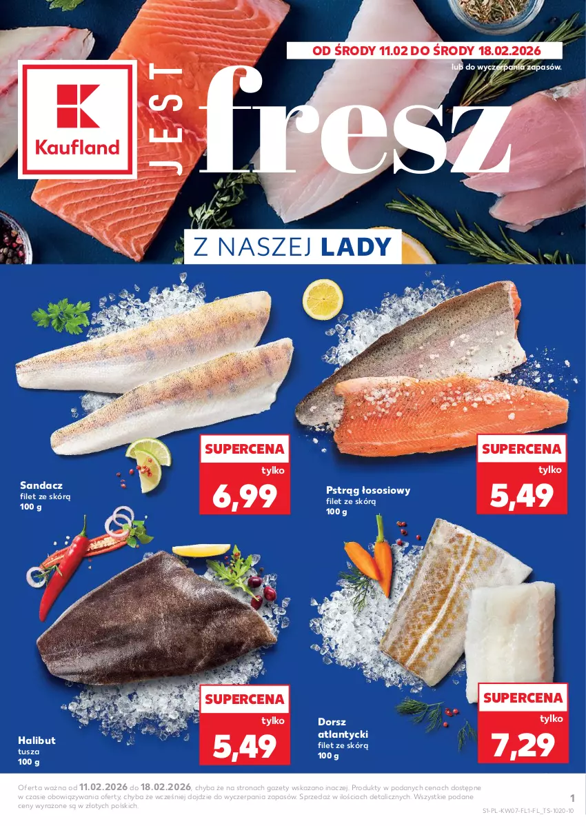 Gazetka promocyjna Kaufland - Kaufland - ważna 11.02 do 18.02.2026 - strona 1 - produkty: Dorsz, Halibut, Pstrąg, Pstrąg łososiowy, Sandacz, Sandacz filet, Sos, Tusz