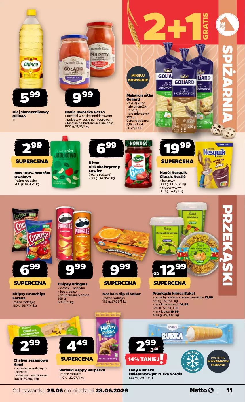 Gazetka promocyjna Netto - Od Czwartku - ważna 25.06 do 28.06.2026 - strona 11 - produkty: BIC, Chałwa, Chipsy, Crunchips, Dżem, Fa, Goliard, Gra, Kakao, Karp, Lody, Lorenz, Makaron, Mus, Napój, Nesquik, Nestlé, Olej, Olej słonecznikowy, Papryka, Pringles, Pulpety, Sezam, Sos
