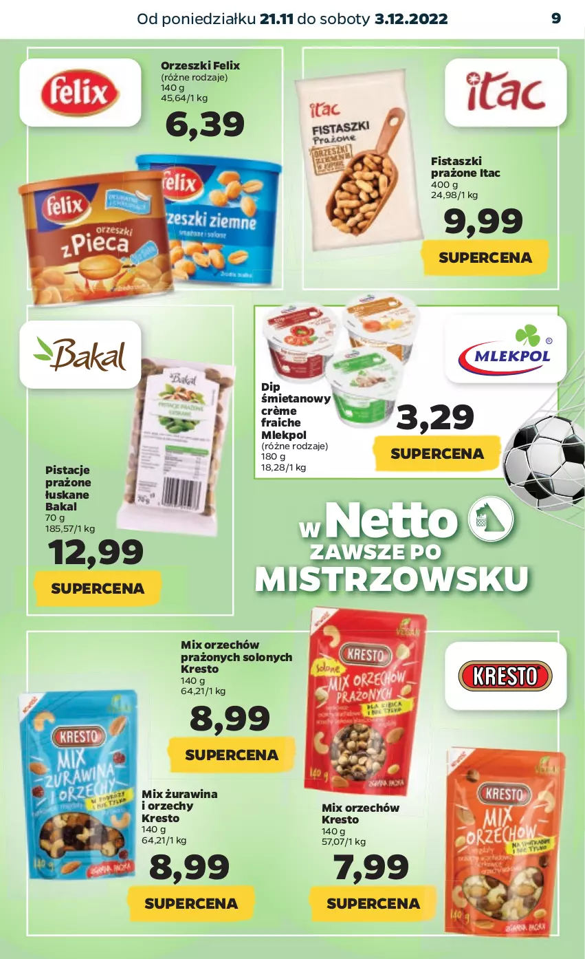 Gazetka promocyjna Netto - Oferta na Mundial - ważna 21.11 do 03.12.2022 - strona 9 - produkty: Felix, Orzeszki, Pistacje