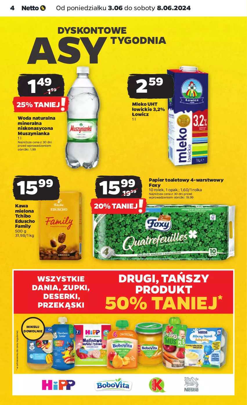 Gazetka promocyjna Netto - Od Poniedziałku - ważna 03.06 do 08.06.2024 - strona 4 - produkty: Deser, Fa, Foxy, Kawa, Kawa mielona, Mleko, Mus, Muszynianka, Papier, Papier toaletowy, Ser, Tchibo, Woda