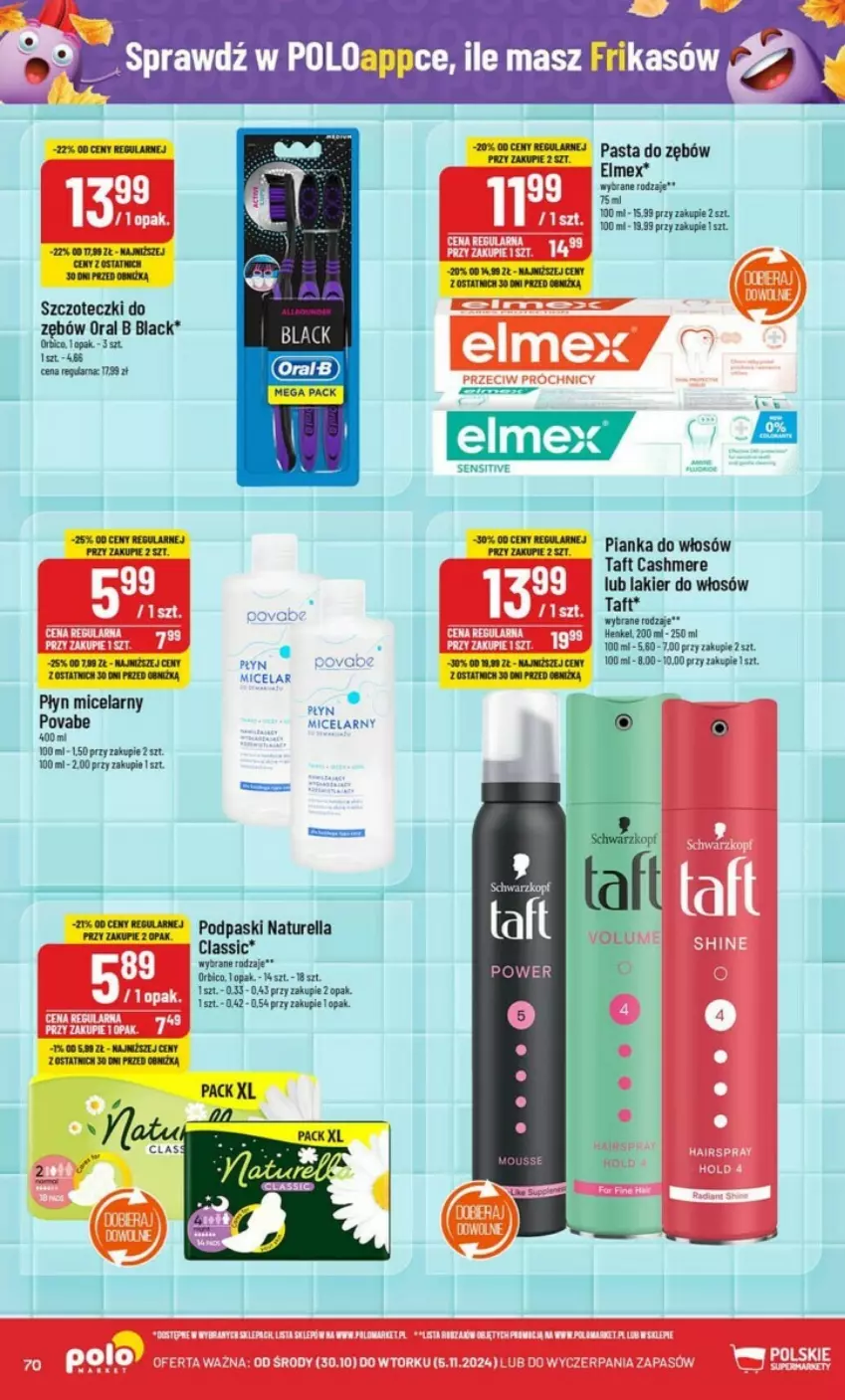 Gazetka promocyjna PoloMarket - ważna 30.10 do 05.11.2024 - strona 68 - produkty: Lack, Lakier, Lakier do włosów, Naturell, Naturella, Oral B, Pasta do zębów, Pianka do włosów, Płyn micelarny, Podpaski, Taca, Taft