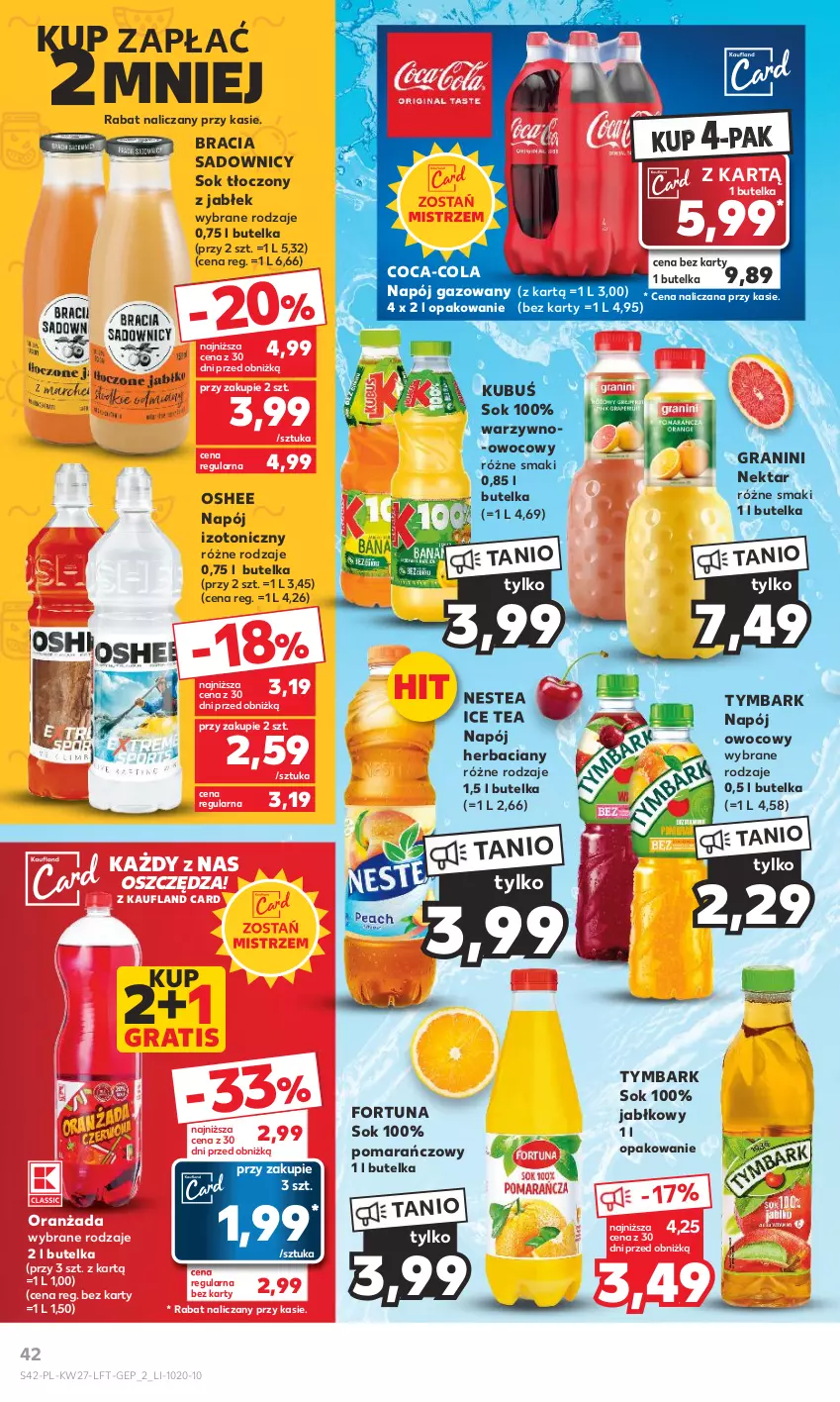 Gazetka promocyjna Kaufland - Gazetka tygodnia - ważna 06.07 do 12.07.2023 - strona 42 - produkty: Coca-Cola, Fortuna, Gra, Ice tea, Kubuś, Napój, Napój gazowany, Napój izotoniczny, Nektar, Nestea, Oranżada, Oshee, Sok, Tymbark