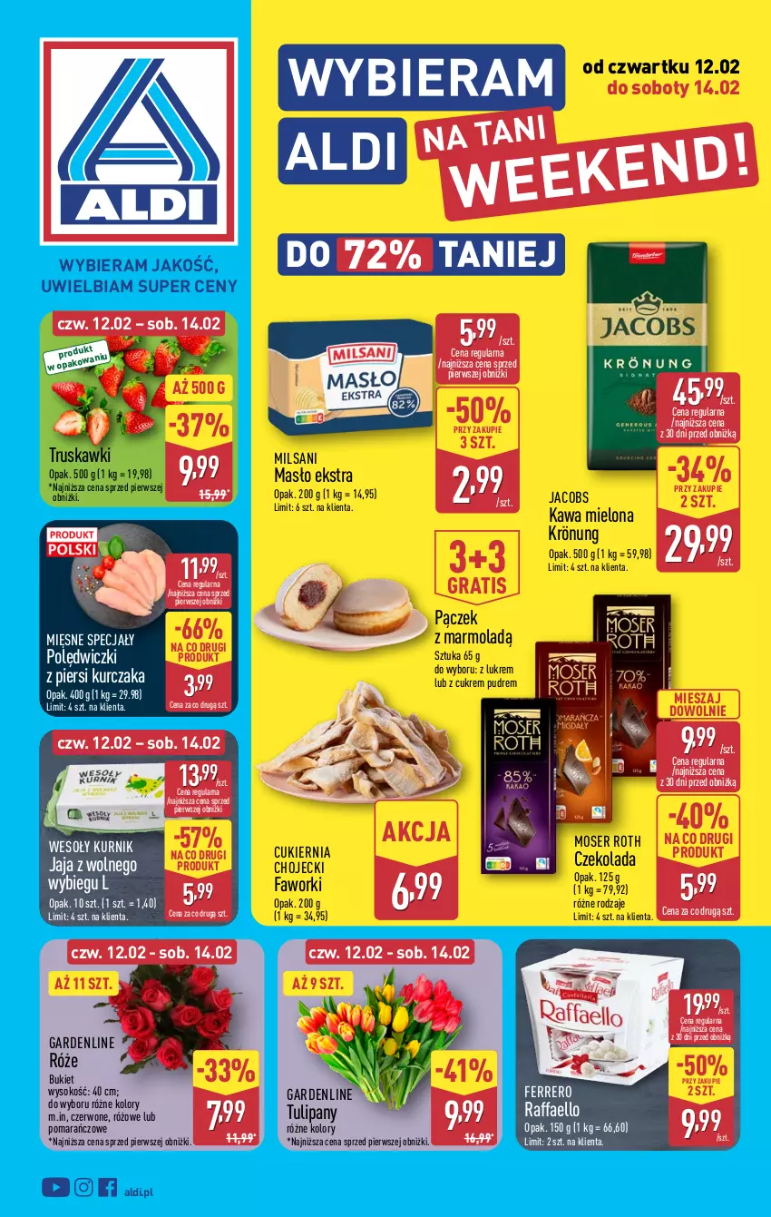 Gazetka promocyjna Aldi - Oferta weekendowa - ważna 12.02 do 14.02.2026 - strona 1 - produkty: Bukiet, Cukier, Czekolada, Fa, Faworki, Ferrero, Gra, Jacobs, Jaja, Jaja z wolnego wybiegu, Kawa, Kawa mielona, Kurczak, Masło, Mięsne specjały, Mola, Moser Roth, Pączek, Raffaello, Ser, Sok, Truskawki, Tulipan