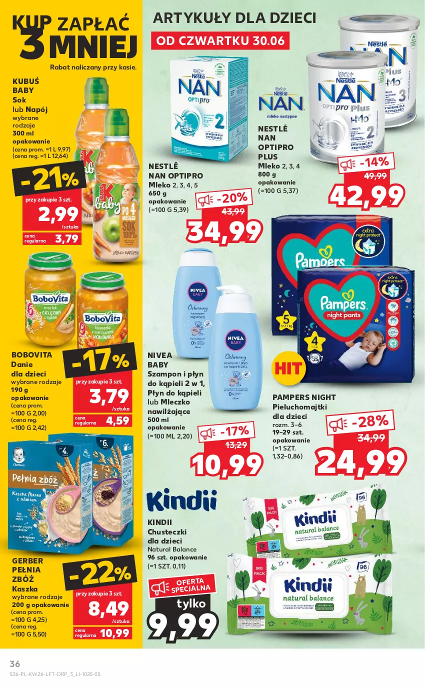 Gazetka promocyjna Kaufland - OFERTA TYGODNIA - ważna 30.06 do 06.07.2022 - strona 36 - produkty: BoboVita, Chusteczki, Danie dla dzieci, Dzieci, Gerber, Kindii, Kubuś, Majtki, Mleczko, Mleko, NAN Optipro, Napój, Nestlé, Nivea, Nivea Baby, Pampers, Pieluchomajtki, Płyn do kąpieli, Sok, Szampon