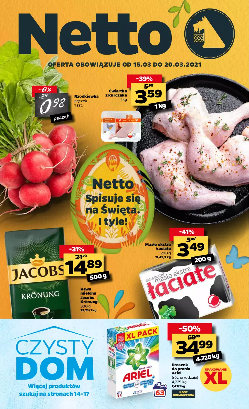 Gazetka promocyjna Netto - Gazetka spożywcza - ważna 15.03 do 20.03.2021 - strona 1 - produkty: Ariel, Gra, Jacobs, Jacobs Krönung, Kawa, Kawa mielona, Kurczak, Masło, Proszek do prania, Rzodkiewka