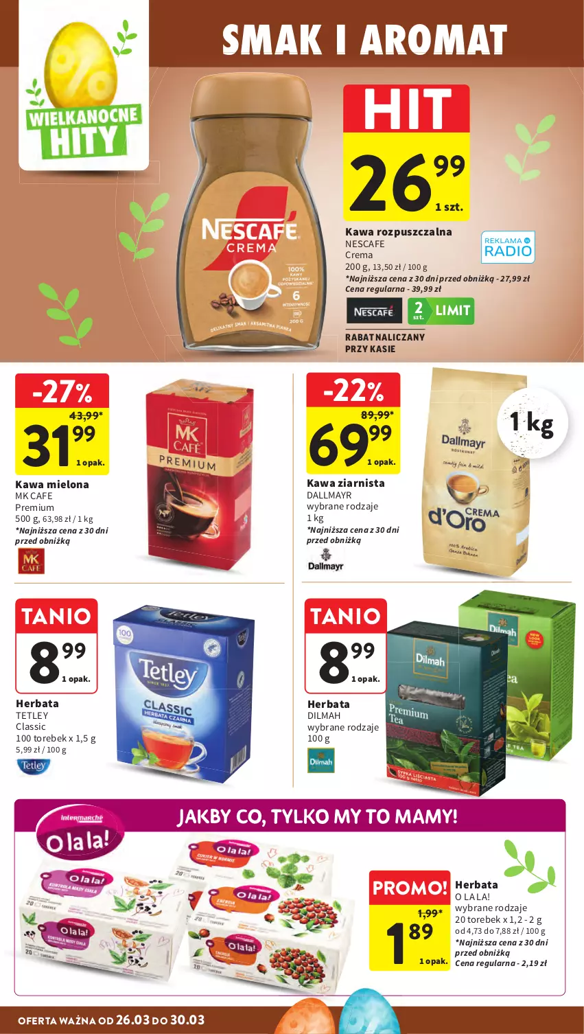 Gazetka promocyjna Intermarche - Gazetka promocyjna - ważna 26.03 do 30.03.2026 - strona 30 - produkty: Dallmayr, Dilmah, Herbata, Kawa, Kawa mielona, Kawa rozpuszczalna, Kawa ziarnista, Tetley