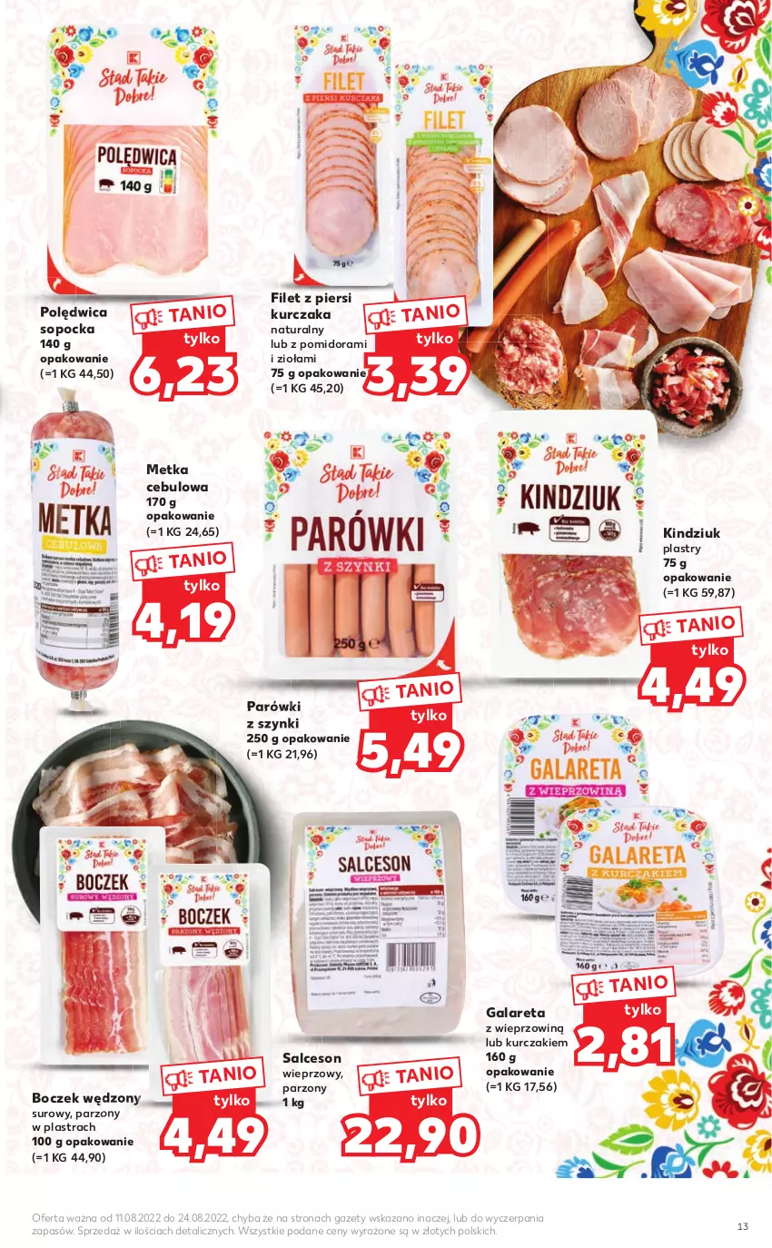 Gazetka promocyjna Kaufland - Katalog MARKI WŁASNE - ważna 11.08 do 24.08.2022 - strona 13 - produkty: Boczek, Filet z piersi kurczaka, Gala, Kindziuk, Kurczak, Parówki, Parówki z szynki, Polędwica, Salceson