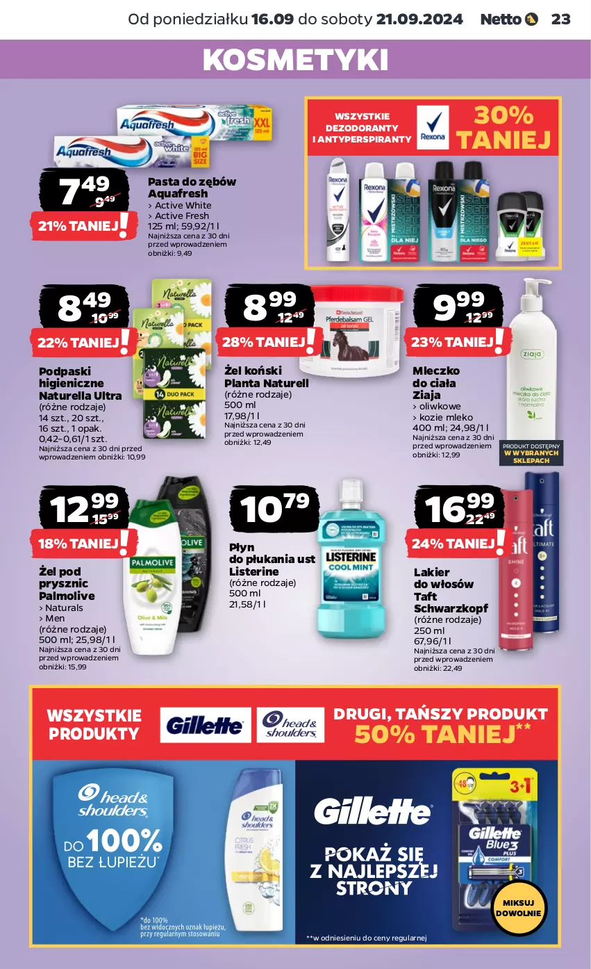 Gazetka promocyjna Netto - Netto Gazetka Food 38/24A - ważna 16.09 do 21.09.2024 - strona 23 - produkty: Antyperspirant, Aquafresh, Dezodorant, Lakier, Lakier do włosów, Listerine, Mleczko, Mleczko do ciała, Mleko, Naturell, Naturella, Palmolive, Pasta do zębów, Płyn do płukania, Podpaski, Schwarzkopf, Taft, Ziaja