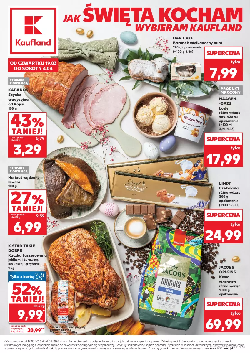 Gazetka promocyjna Kaufland - Kaufland - ważna 19.03 do 04.04.2026 - strona 1 - produkty: Czekolada, Dan Cake, Fa, Gin, Halibut, Jabłka, Jacobs, Kabanos, Kaczka, Kaczka faszerowana, Kawa, Kawa ziarnista, Koc, Lindt, Lody, Szynka
