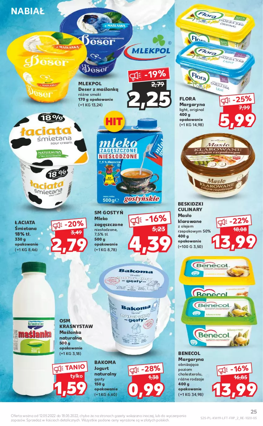 Gazetka promocyjna Kaufland - OFERTA TYGODNIA - ważna 12.05 do 18.05.2022 - strona 25 - produkty: Bakoma, Benecol, Beskidzki, Deser, Flora, Gin, Jogurt, Jogurt naturalny, Margaryna, Maślanka, Masło, Masło klarowane, Mleko, Mleko zagęszczone, Olej, Ser