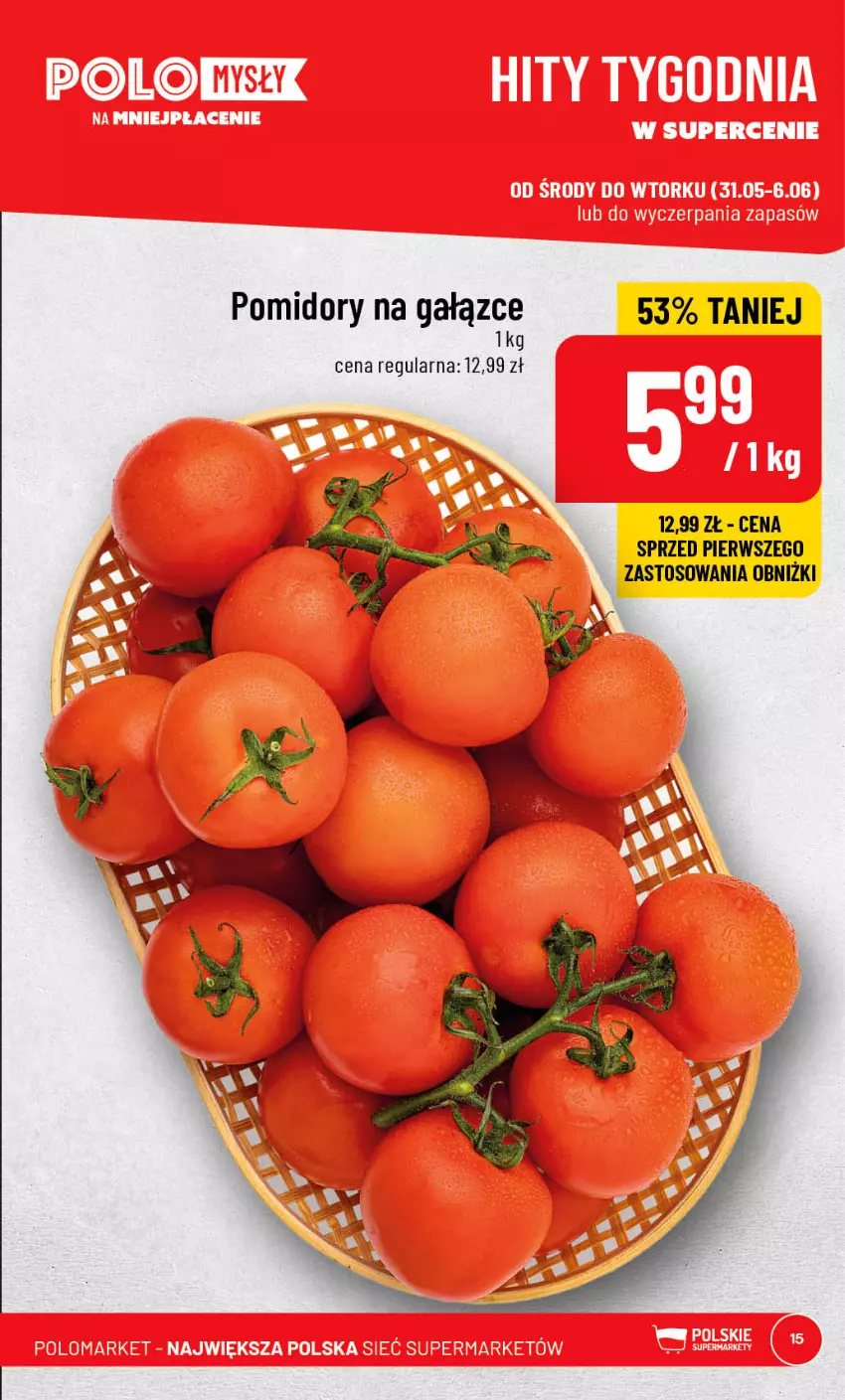 Gazetka promocyjna PoloMarket - Gazetka pomocyjna - ważna 31.05 do 06.06.2023 - strona 15 - produkty: Pomidory