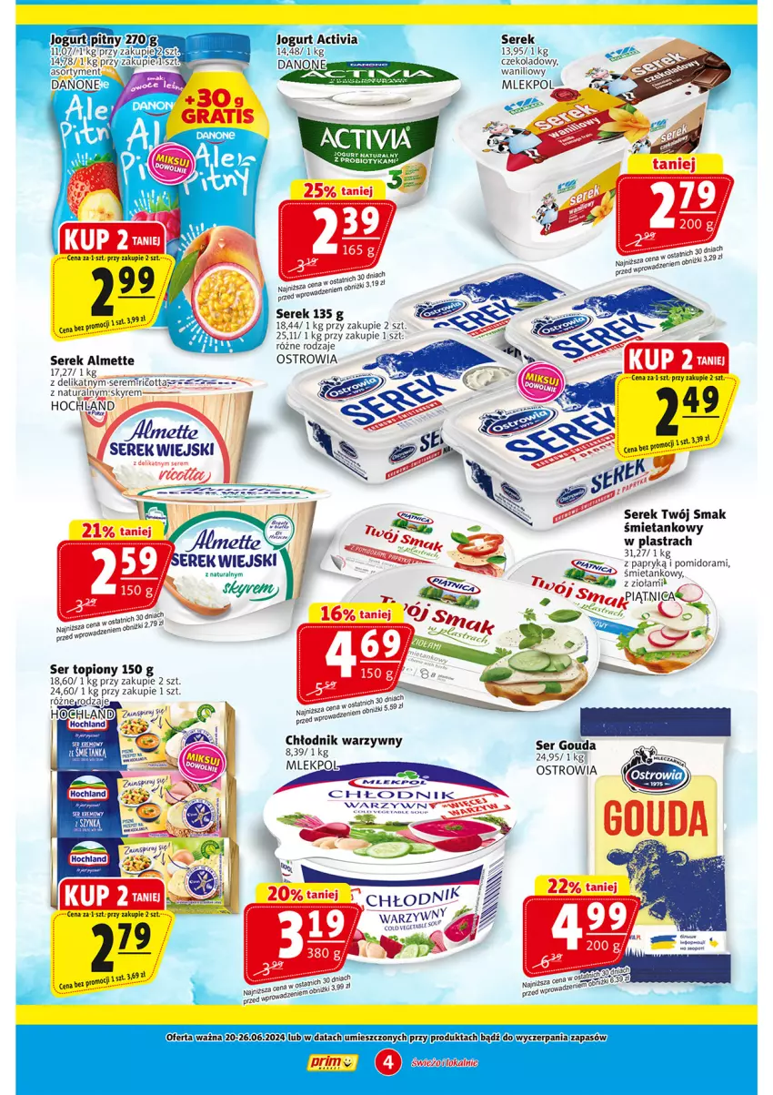 Gazetka promocyjna Prim Market - ważna 20.06 do 26.06.2024 - strona 4 - produkty: Almette, Gouda, Jogurt, Jogurt naturalny, Olej, Probiotyk, Ricotta, Ser, Ser topiony, Serek, Serek wiejski, Top, Twój Smak, Vegeta