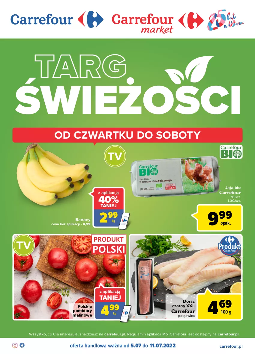 Gazetka promocyjna Carrefour - Gazetka Targ świeżości - ważna 05.07 do 11.07.2022 - strona 1 - produkty: Banany, Dorsz, Jaja, Polędwica, Pomidory