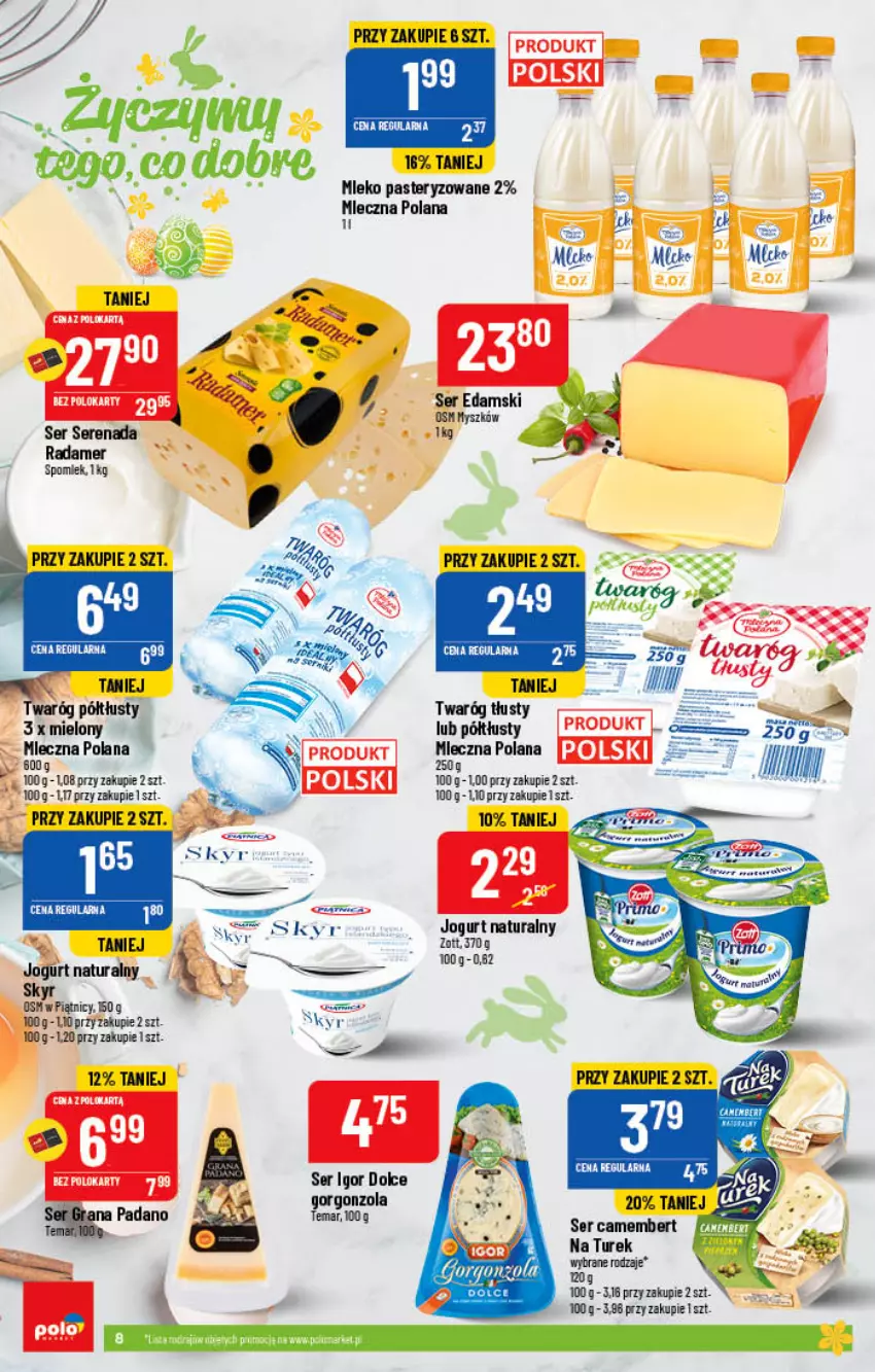 Gazetka promocyjna PoloMarket - Gazetka pomocyjna - ważna 13.04 do 19.04.2022 - strona 8 - produkty: Edam, Gorgonzola, Jogurt, Jogurt naturalny, LANA, Mleko, Mysz, Radamer, Ser, Twaróg, Twaróg tłusty, Zott