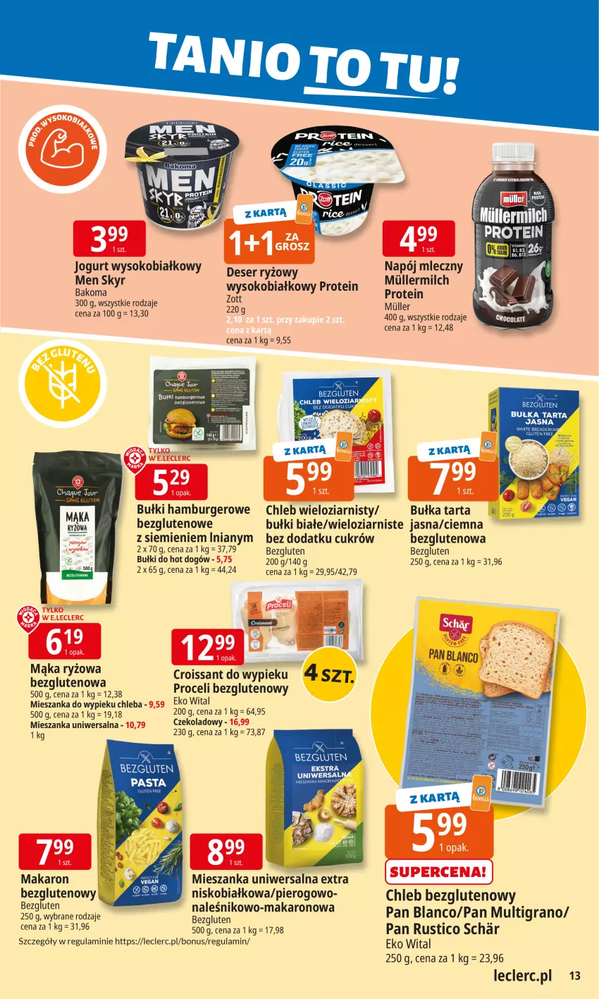 Gazetka promocyjna E Leclerc - ważna 20.10 do 27.10.2025 - strona 13 - produkty: Be Be, Bułka, Bułka tarta, Bułki do hot dogów, Burger, Chleb, Chleb bezglutenowy, Chleb wieloziarnisty, Croissant, Deser, Hamburger, Hot dog, Jogurt, Mąka, Makaron, Napój, Napój mleczny, Rust, Ryż, Ser, Sok, Tarta