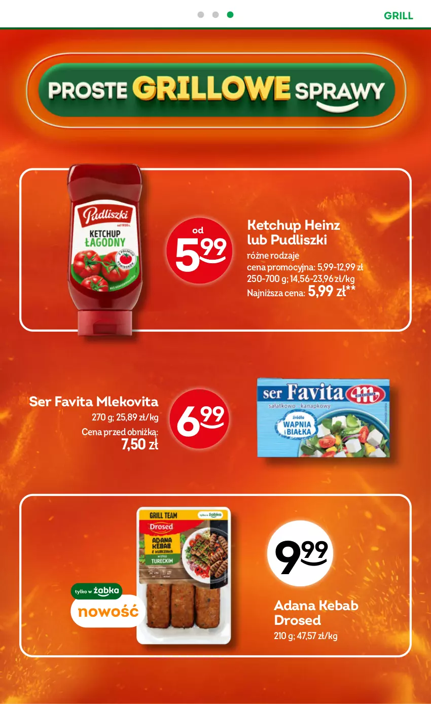 Gazetka promocyjna Żabka - gazetka-promocyjna-29-30-2026 - ważna 15.07 do 28.07.2026 - strona 22 - produkty: Fa, Favita, Grill, Heinz, Kebab, Ketchup, Mleko, Mlekovita, Pudliszki, Ser