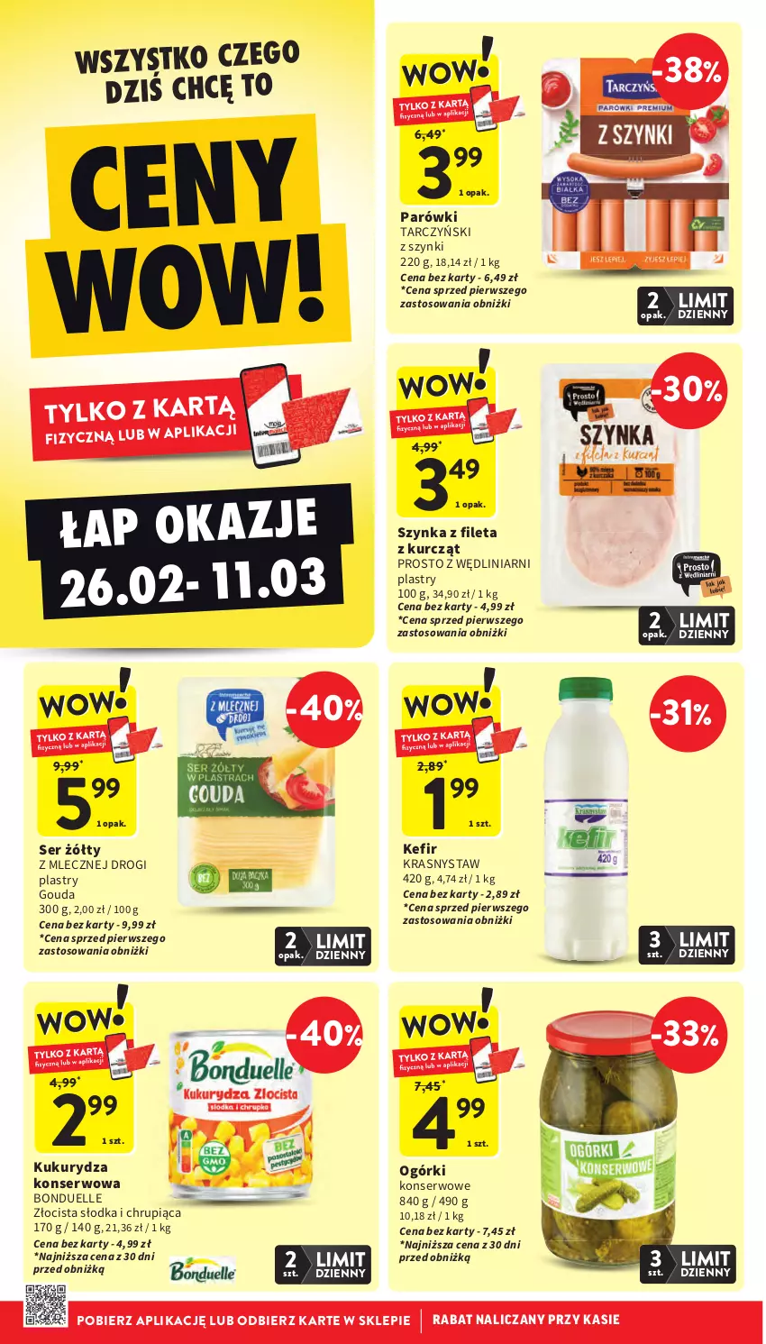 Gazetka promocyjna Intermarche - Gazetka promocyjna - ważna 26.02 do 04.03.2026 - strona 8 - produkty: Bonduelle, Gouda, Kefir, Kukurydza, Kukurydza konserwowa, Ogórki konserwowe, Parówki, Ser, Szynka, Tarczyński
