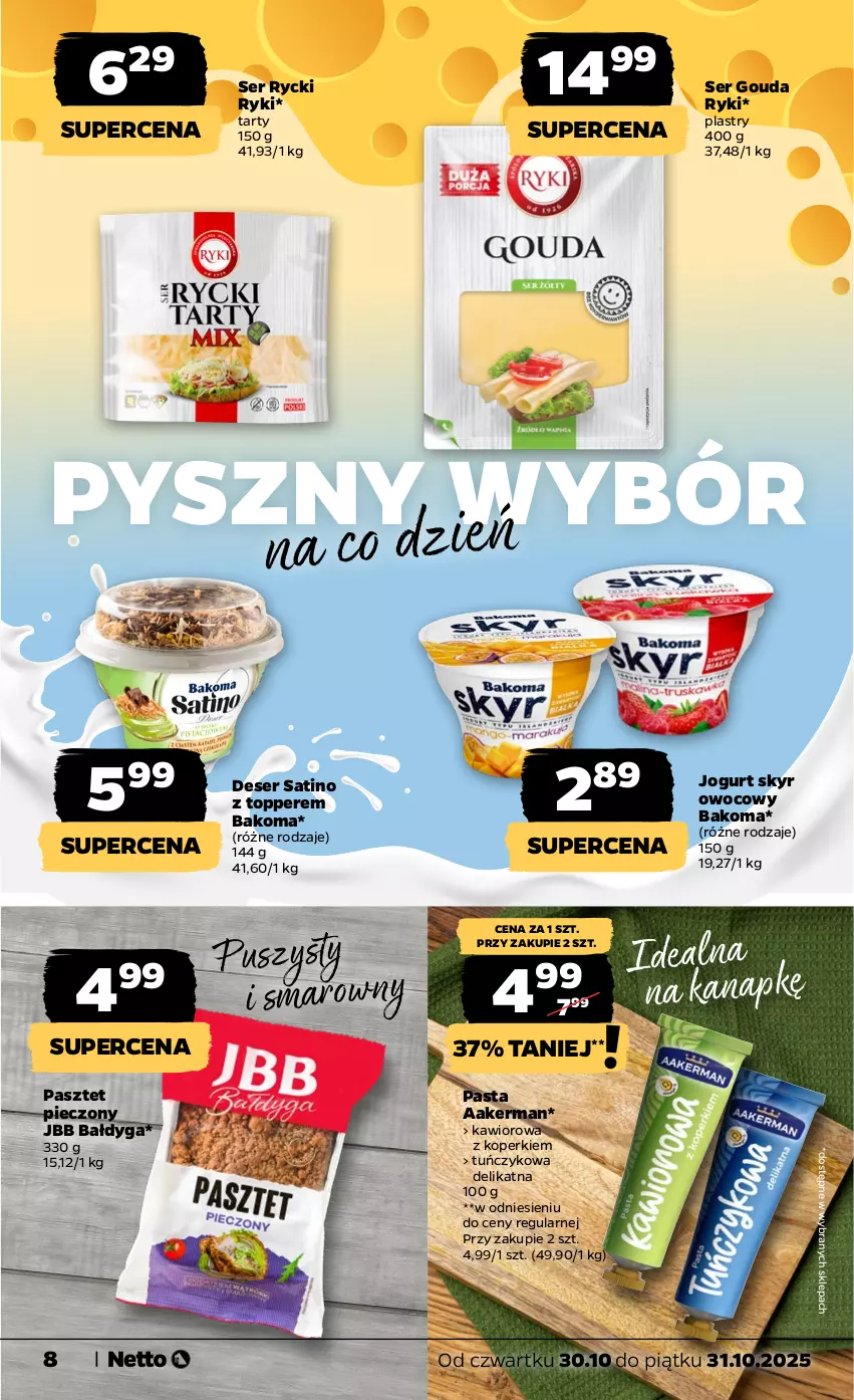 Gazetka promocyjna Netto - Od Czwartku - ważna 30.10 do 31.10.2025 - strona 8 - produkty: Bakoma, Deser, Gouda, Jogurt, Kawior, Pasztet, Piec, Sati, Ser, Top, Tuńczyk