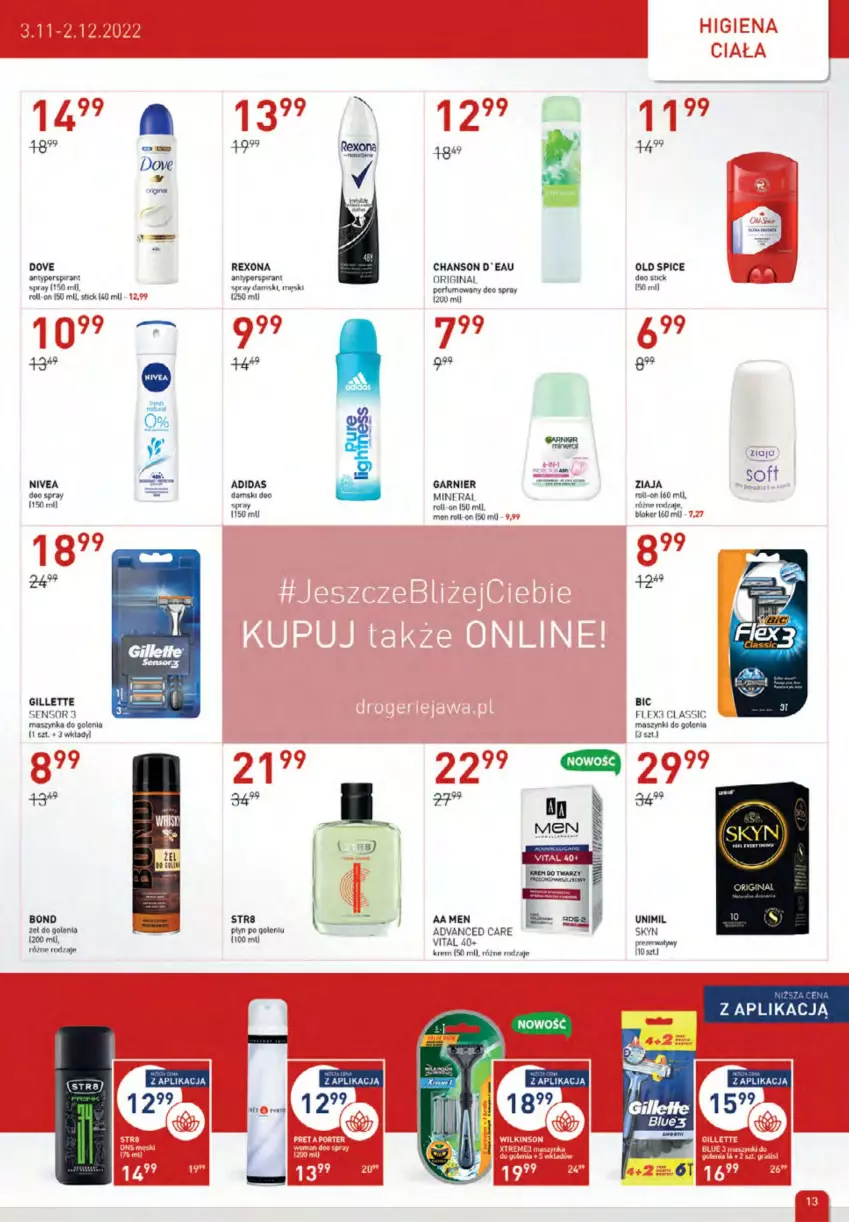 Gazetka promocyjna Drogerie Jawa - ważna 03.11 do 02.12.2022 - strona 13 - produkty: Adidas, Advanced Care, Antyperspirant, BIC, Dove, Garnier, Gillette, Gin, Maszynka, Maszynka do golenia, Nivea, Old Spice, Rexona, Skyn, Str8, Szynka, Unimil, Ziaja