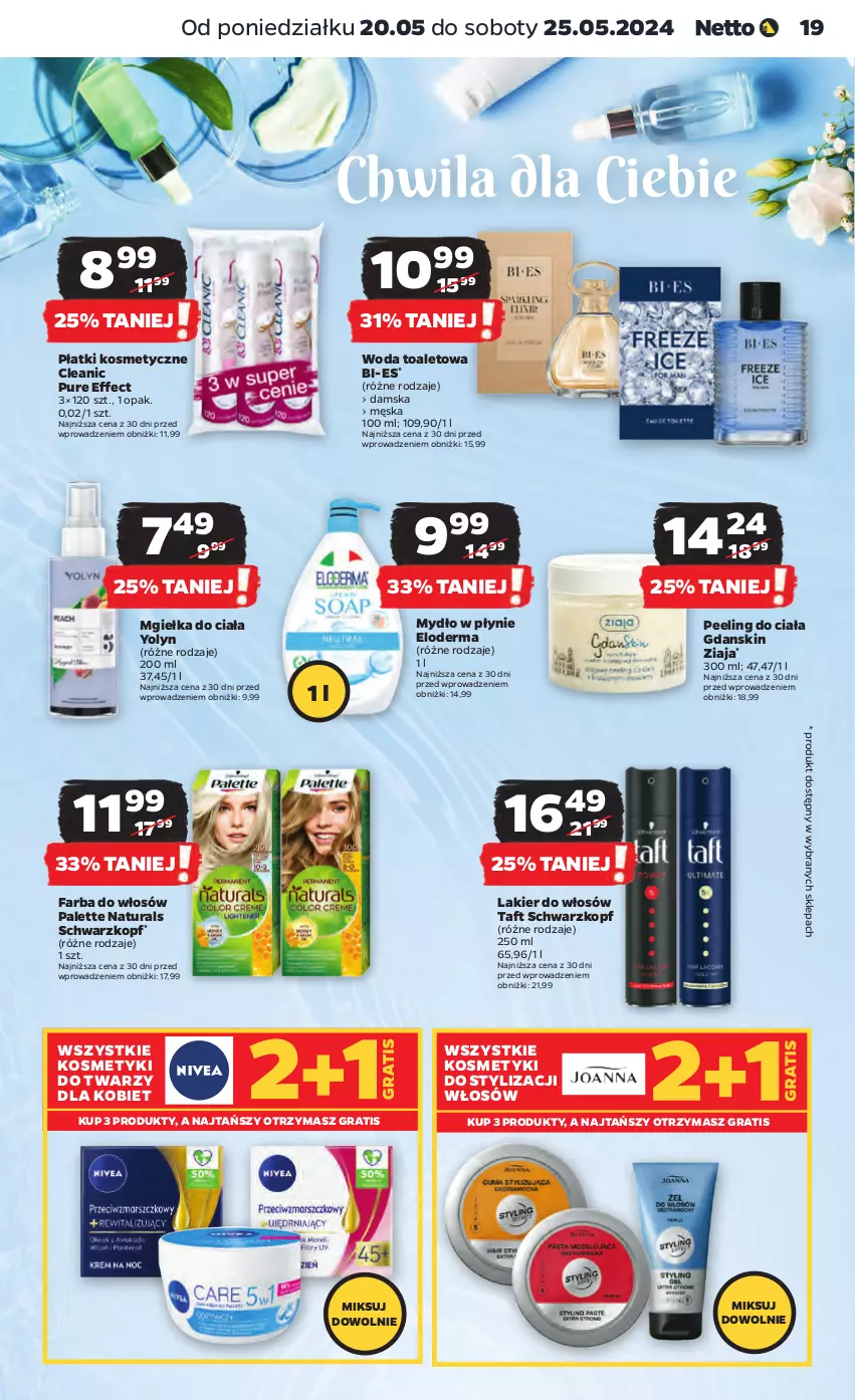 Gazetka promocyjna Netto - Od Poniedziałku - ważna 20.05 do 25.05.2024 - strona 19 - produkty: Cleanic, Fa, Farba do włosów, Gra, Lakier, Lakier do włosów, Mydło, Mydło w płynie, Palette, Peeling, Płatki kosmetyczne, Pur, Schwarzkopf, Taft, Woda, Woda toaletowa, Ziaja