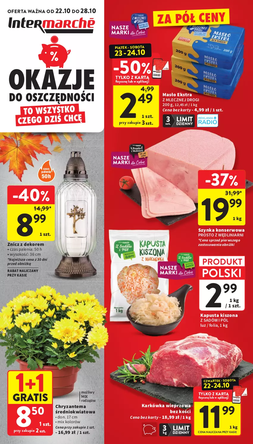 Gazetka promocyjna Intermarche - Gazetka promocyjna - ważna 22.10 do 28.10.2026 - strona 1 - produkty: Chryzantema, Gra, Karkówka wieprzowa, Masło, Ser, Sok, Szynka, Szynka konserwowa, Znicz