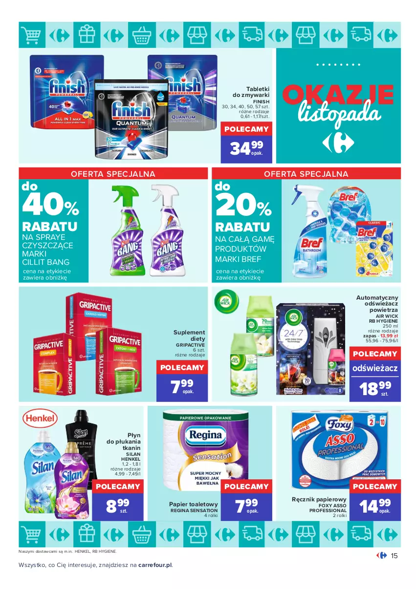 Gazetka promocyjna Carrefour - Gazetka Carrefour Okazje listopada - ważna 02.11 do 30.11.2021 - strona 15 - produkty: Air Wick, Bref, Cillit Bang, Finish, Foxy, Gin, Odświeżacz powietrza, Papier, Papier toaletowy, Płyn do płukania, Ręcznik, Rolki, Sati, Silan, Suplement diety, Tablet, Tabletki do zmywarki, Top, Zmywarki