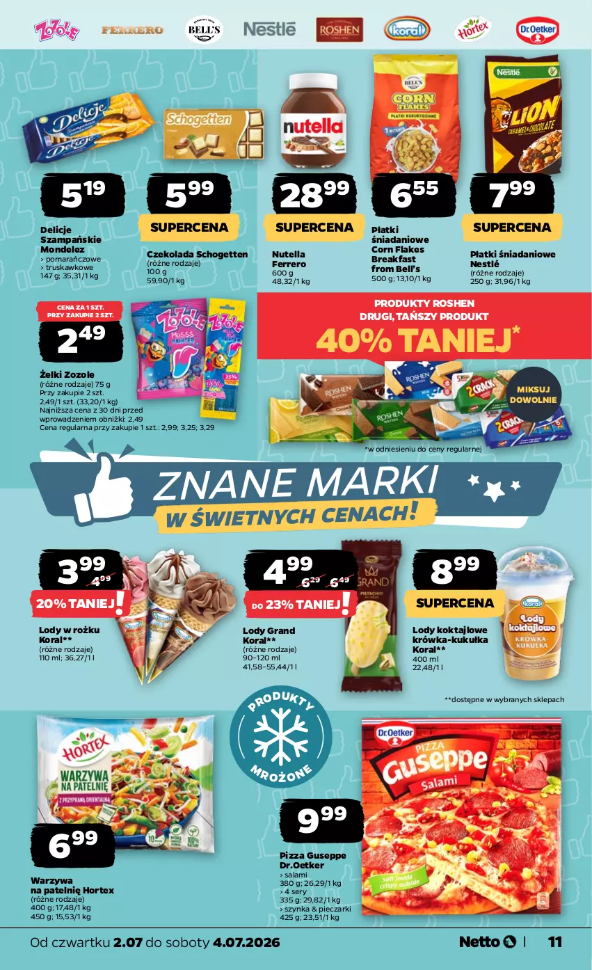 Gazetka promocyjna Netto - Od Czwartku - ważna 02.07 do 04.07.2026 - strona 11 - produkty: Bell, Corn flakes, Czekolada, Danio, Delicje, Fa, Ferrero, Gra, Hortex, Lody, Nestlé, Nutella, Piec, Pizza, Salami, Schogetten, Ser, Szynka, Warzywa