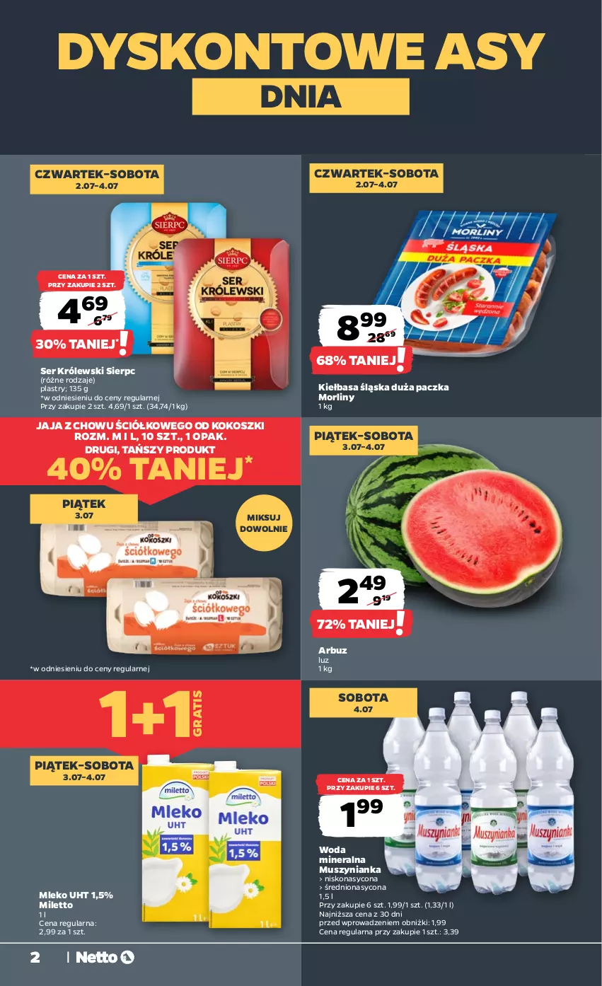 Gazetka promocyjna Netto - Od Czwartku - ważna 02.07 do 04.07.2026 - strona 2 - produkty: Arbuz, Gra, Jaja, Kiełbasa, Kiełbasa śląska, Kokos, Kosz, Królewski, Mleko, Morliny, Mus, Muszynianka, Ser, Woda, Woda mineralna