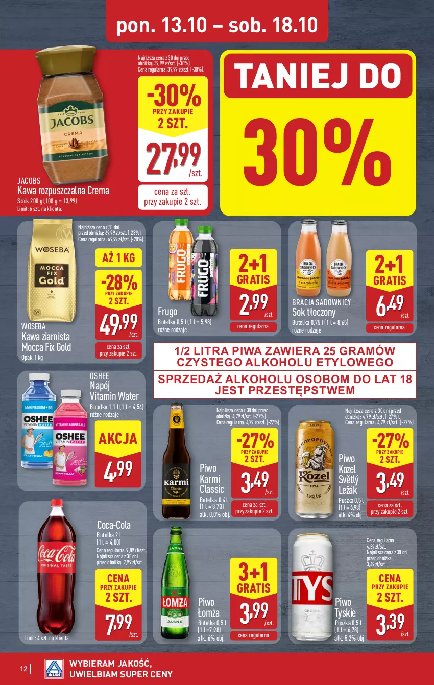 Gazetka promocyjna Aldi - Pełna oferta - ważna 13.10 do 18.10.2025 - strona 12 - produkty: Coca-Cola, Gra, Jacobs, Karmi, Kawa, Kawa rozpuszczalna, Kawa ziarnista, Kozel, Mocca Fix Gold, Napój, Oshee, Piwa, Piwo, Sok, Tyskie, Woseba