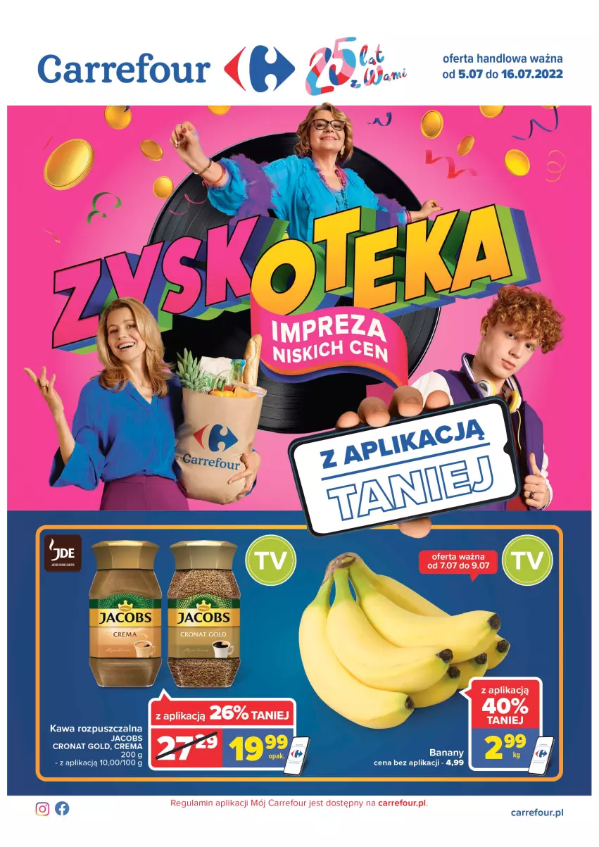 Gazetka promocyjna Carrefour - Gazetka Carrefour Zyskoteka - ważna 05.07 do 16.07.2022 - strona 1 - produkty: Banany, Jacobs, Kawa, Kawa rozpuszczalna