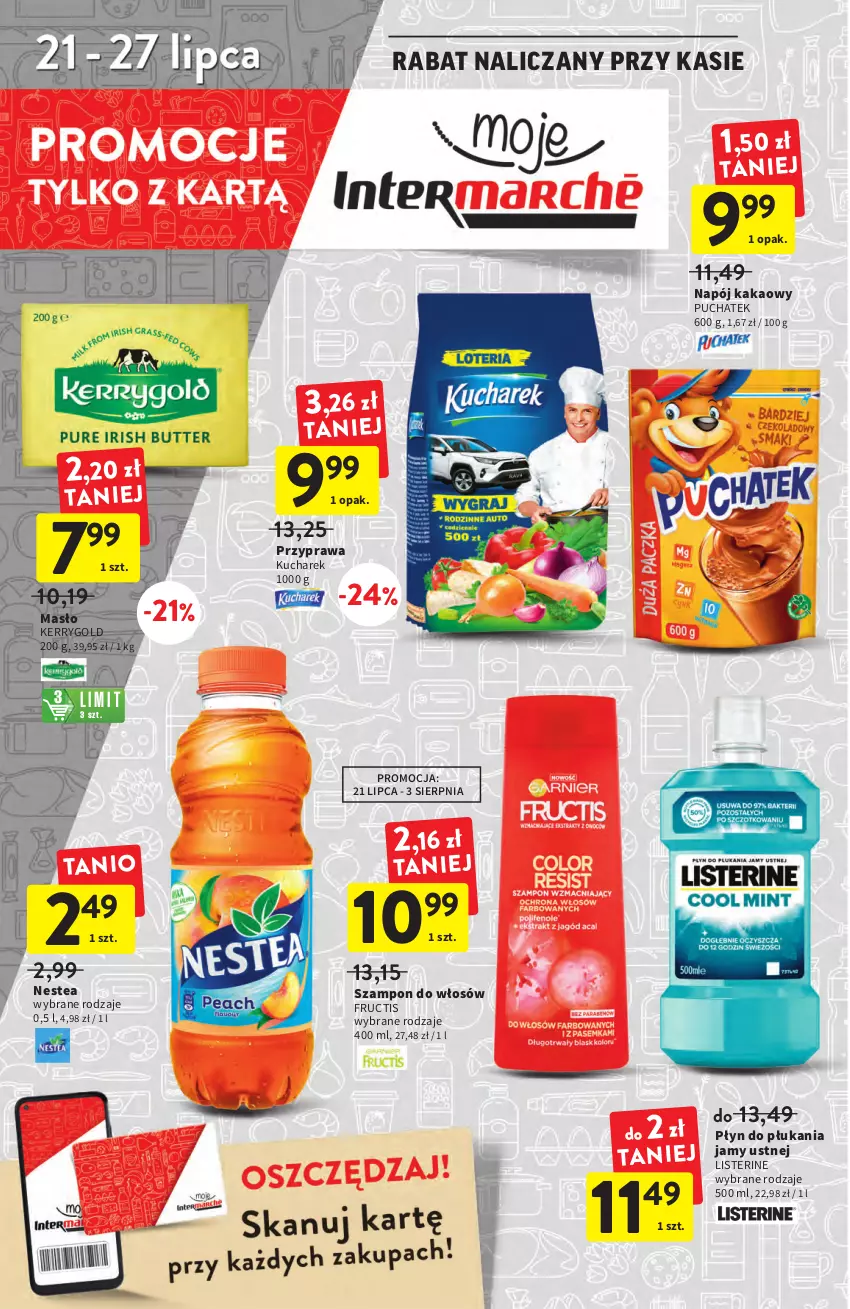 Gazetka promocyjna Intermarche - ważna 21.07 do 27.07.2022 - strona 2 - produkty: Fructis, Kakao, Kucharek, Listerine, Masło, Napój, Nestea, Płyn do płukania, Płyn do płukania jamy ustnej, Szampon