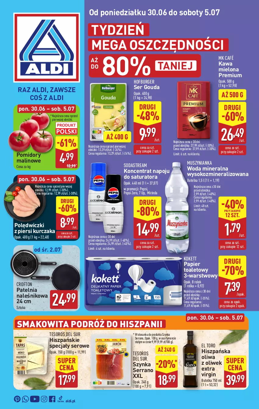 Gazetka promocyjna Aldi - Pełna oferta - ważna 30.06 do 05.07.2025 - strona 1 - produkty: Burger, Gin, Gouda, Hofburger, Kawa, Kawa mielona, Kurczak, Mirinda, Mus, Muszynianka, Oliwa, Oliwa z oliwek, Papier, Papier toaletowy, Patelnia, Pepsi, Pomidory, Ser, Smakowita, Sok, Szynka, Woda, Woda mineralna