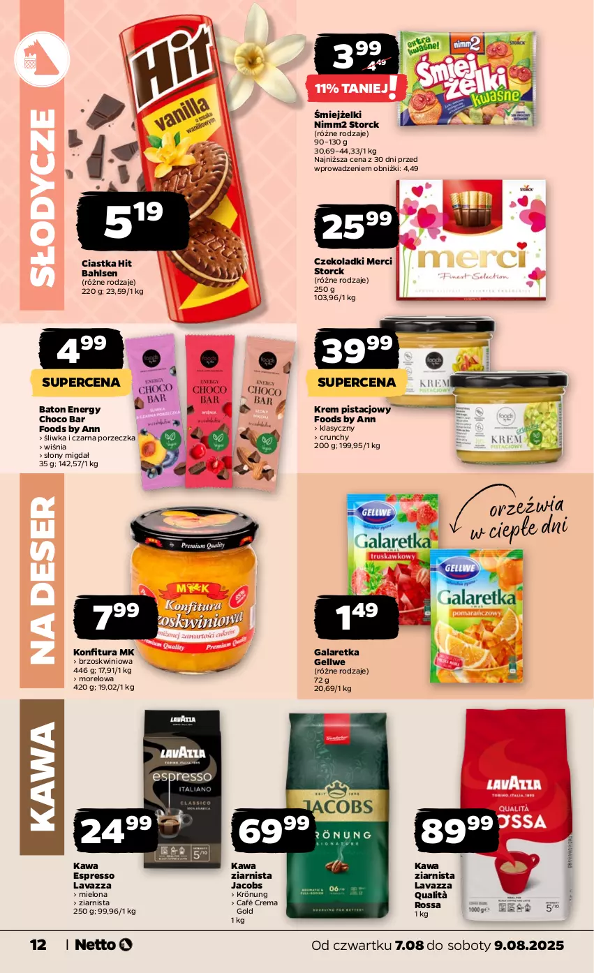 Gazetka promocyjna Netto - Od Czwartku - ważna 07.08 do 09.08.2025 - strona 12 - produkty: Baton, Ciastka, Deser, Gala, Galaretka, Jacobs, Kawa, Kawa ziarnista, Konfitura, Krem pistacjowy, Lavazza, Merci, Nimm2, Por, Ser