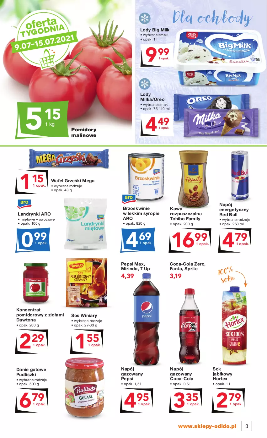 Gazetka promocyjna Odido - Gorące OKAZJE lipca - ważna 02.07 do 15.07.2021 - strona 3 - produkty: Big Milk, Brzoskwinie, Coca-Cola, Danie gotowe, Dawtona, Fa, Fanta, Grześki, Hortex, Kawa, Kawa rozpuszczalna, Koncentrat pomidorowy, Lody, Milka, Mirinda, Napój, Napój energetyczny, Napój gazowany, Oreo, Pepsi, Pepsi max, Pomidory, Pudliszki, Red Bull, Sok, Sok jabłkowy, Sos, Sprite, Syrop, Tchibo, Tchibo Family, Winiary