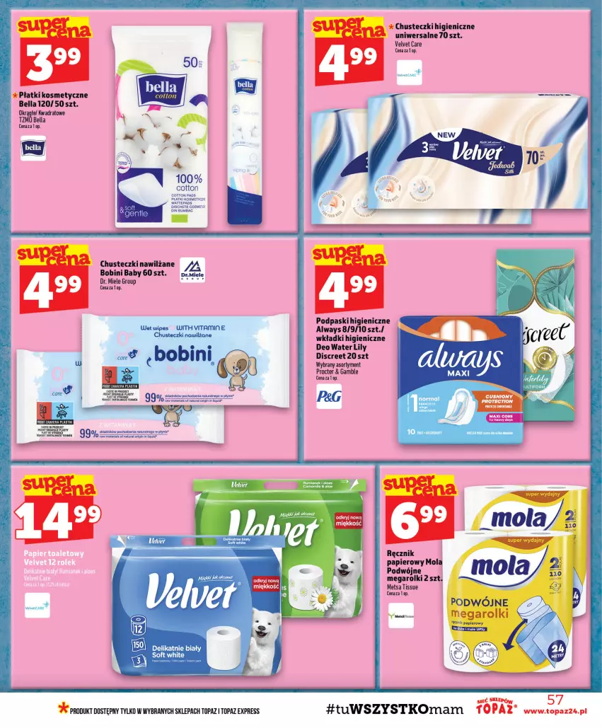 Gazetka promocyjna Topaz - Gazetka - ważna 29.10 do 04.11.2026 - strona 57 - produkty: Always, Bell, Bella, Chusteczki, Discreet, Fa, Gin, Mola, Papier, Płatki kosmetyczne, Podpaski, Ręcznik, Top, Velvet, Wkładki