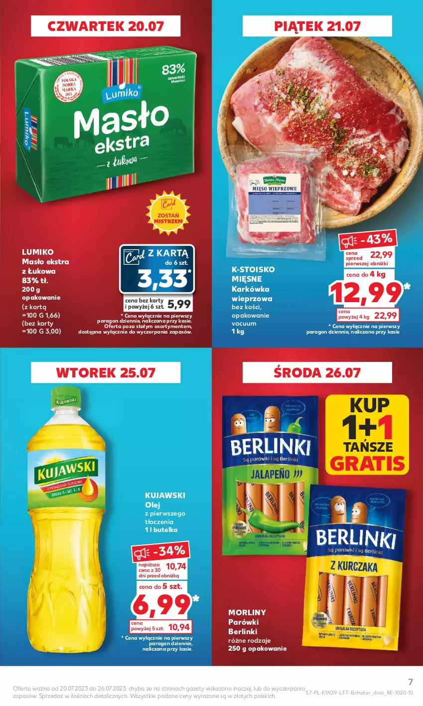 Gazetka promocyjna Kaufland - Gazetka tygodnia - ważna 20.07 do 26.07.2023 - strona 7 - produkty: Berlinki, Gra, Karkówka wieprzowa, Kujawski, Masło, Morliny, Olej, Parówki