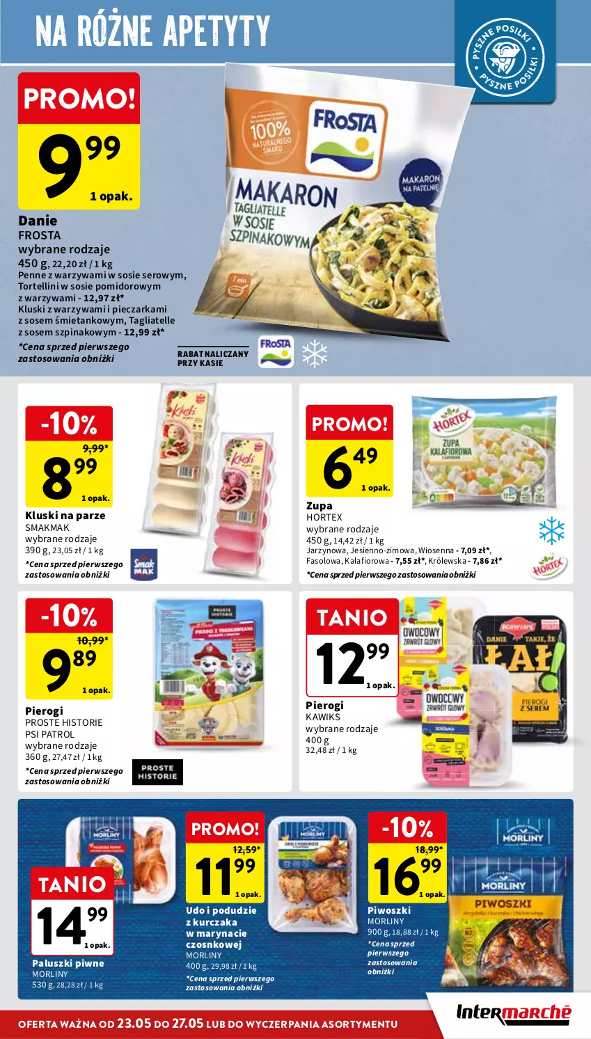 Gazetka promocyjna Intermarche - ważna 23.05 do 27.05.2024 - strona 25 - produkty: Fa, Frosta, Hortex, Kalafior, Kluski na parze, Kurczak, Morliny, Penne, Piec, Pieczarka, Pierogi, Piwo, Podudzie z kurczaka, Psi Patrol, Ser, Sos, Szpinak, Tagliatelle, Warzywa, Zupa