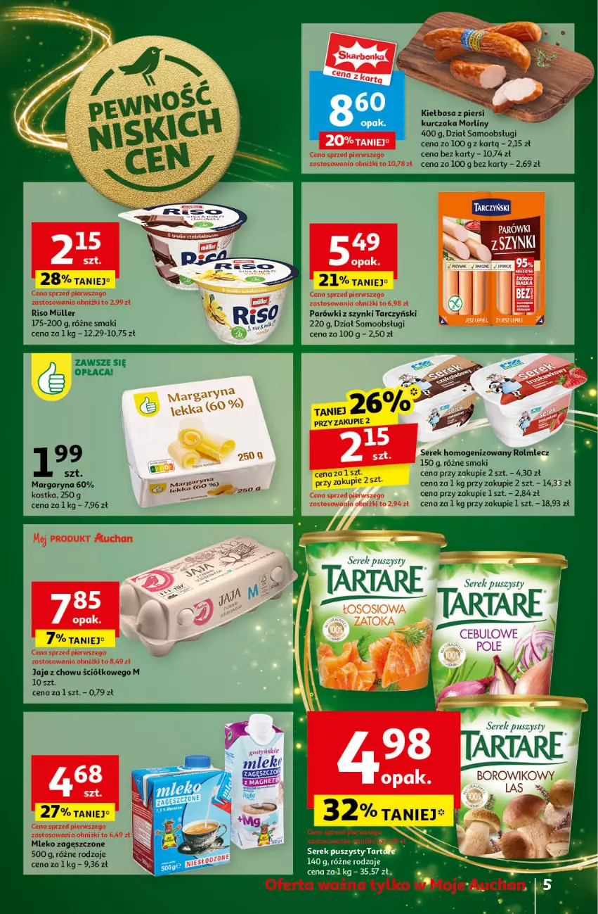 Gazetka promocyjna Auchan - Pewność Niskich Cen Moje - ważna 14.11 do 20.11.2024 - strona 7 - produkty: Gra, Jaja, Kiełbasa, Kurczak, Margaryna, Mleko, Mleko zagęszczone, Morliny, Parówki, Parówki z szynki, Por, Rolmlecz, Ser, Serek, Serek homogenizowany, Serek puszysty, Tarczyński, Tarta, Tartare, Wiko